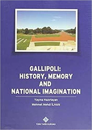 Gallipoli: History, Memory and National Imagination indir