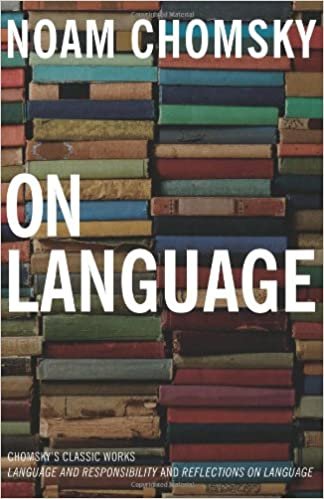 On Language: Chomsky's Classic Works "Language and Responsibility" and "Reflections on Language"