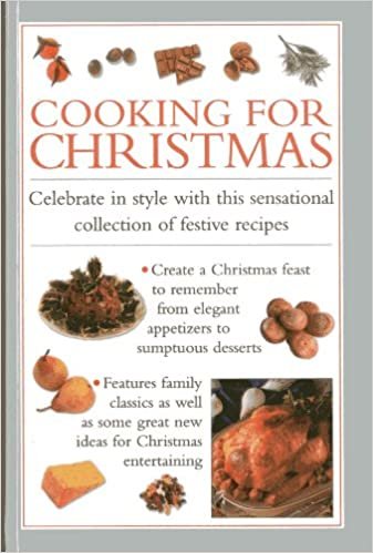 Cooking for Christmas: Celebrate in Style with This Sensational Collection of Festive Recipes