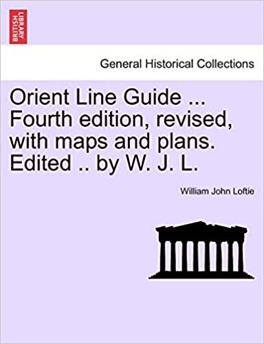 Orient Line Guide ... Fourth edition, revised, with maps and plans. Edited .. by W. J. L.