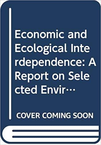Economic and Ecological Interdependence: A Report on Selected Environment and Resource Issues