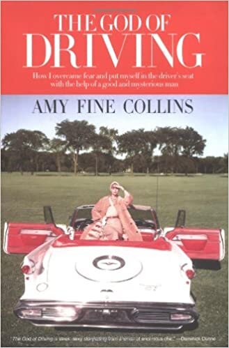 The God of Driving: How I Overcame Fear and Put Myself in the Driver's Seat (with the Help of a Good and Mysterious Man)