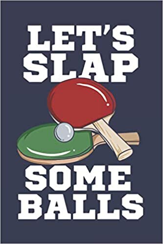Let's Slap Some Balls: Funny Ping-Pong 2021 Planner | Weekly & Monthly Pocket Calendar | 6x9 Softcover Organizer | For Paddle And Table Fan indir