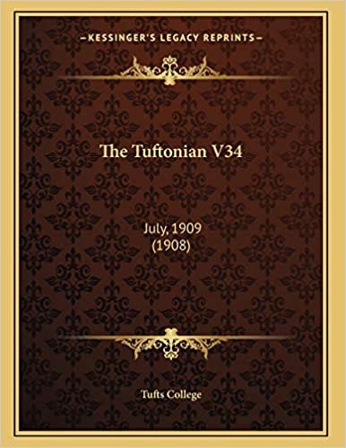 The Tuftonian V34: July, 1909 (1908)