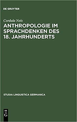 Anthropologie im Sprachdenken des 18. Jahrhunderts: Die Berliner Preisfrage Nach Dem Ursprung Der Sprache (1771) (Studia Linguistica Germanica)