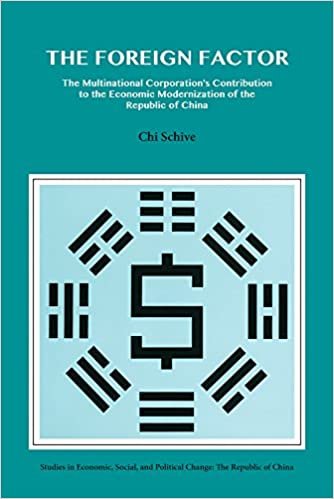 Foreign Factor: Multinational Corporation's Contribution to the Economic Modernization of the Republic of China (Studies in Economic, Social, and Political Change, the Repub)