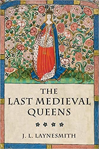 The Last Medieval Queens: English Queenship 1445-1503