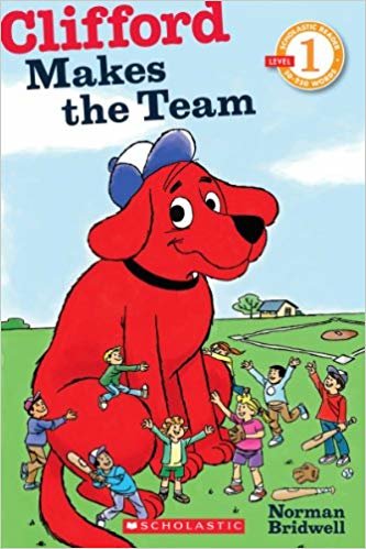 Scholastic Reader Level 1: Clifford Makes the Team