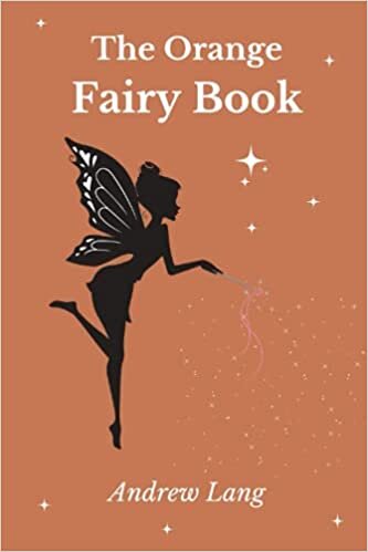 The Orange Fairy Book: Classic Edition by Andrew Lang with Annotations indir