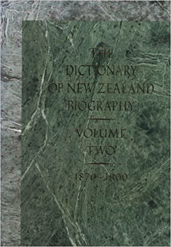 The Dictionary of New Zealand Biography: 1870-1900 Vol 2