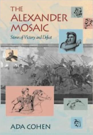The Alexander Mosaic: Stories of Victory and Defeat (Cambridge Studies in Classical Art and Iconography)