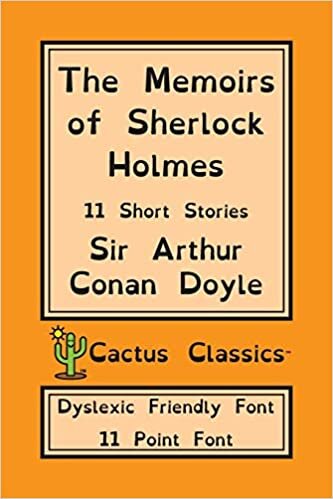 The Memoirs of Sherlock Holmes (Cactus Classics Dyslexic Friendly Font): 11 Short Stories; 11 Point Font; Dyslexia Edition; OpenDyslexic indir