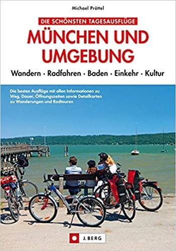 München und Umgebung: Wandern Radfahren Baden Einkehr Kultur