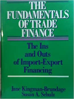 The Fundamentals of Trade Finance: The Ins and Outs of Import-export Financing (Wiley Professional Banking and Finance Series)