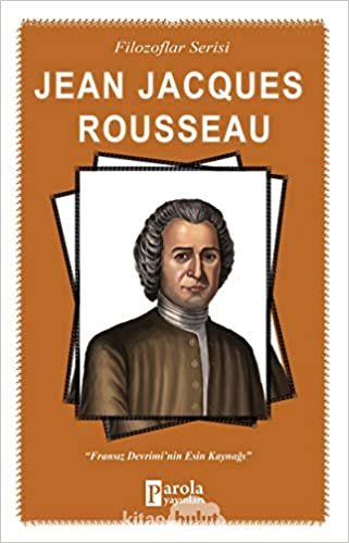 Jena Jacques Rousseau Fransız Devrimi'nin Esin Kaynağı