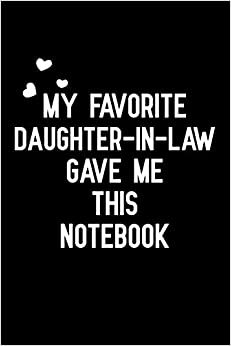 My favorite daughter-in-law gave me this notebook: Notebook to Write in for Mother's Day, Mother's day journal, gifts for mother in law, Mom journal, Mother's day gifts indir