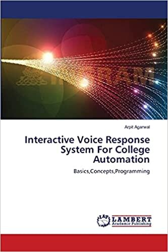 Interactive Voice Response System For College Automation: Basics,Concepts,Programming