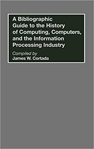 A Bibliographic Guide to the History of Computing, Computers and the Information Processing Industry (Bibliographies & Indexes in Science & ... and Indexes in Science and Technology) indir