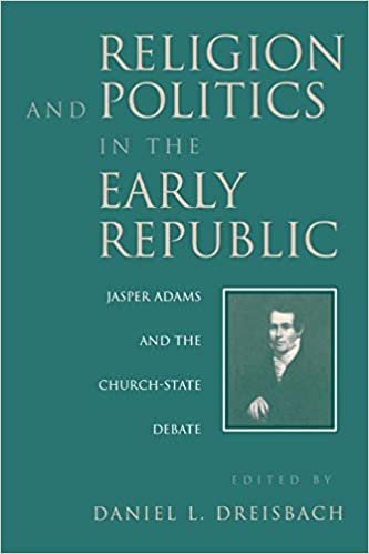 Religion and Politics in the Early Republic: Jasper Adams and the Church-State Debate
