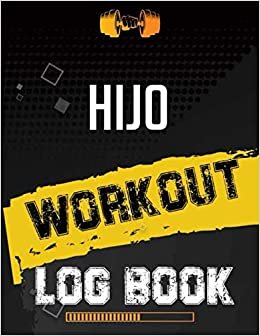 Hijo Workout Log Book: Workout Log Gym, Fitness and Training Diary, Set Goals, Designed by Experts Gym Notebook, Workout Tracker, Exercise Log Book for Men Women