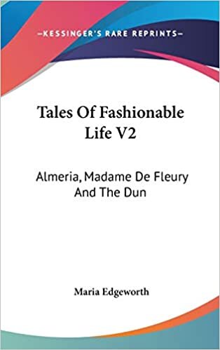 Tales Of Fashionable Life V2: Almeria, Madame De Fleury And The Dun