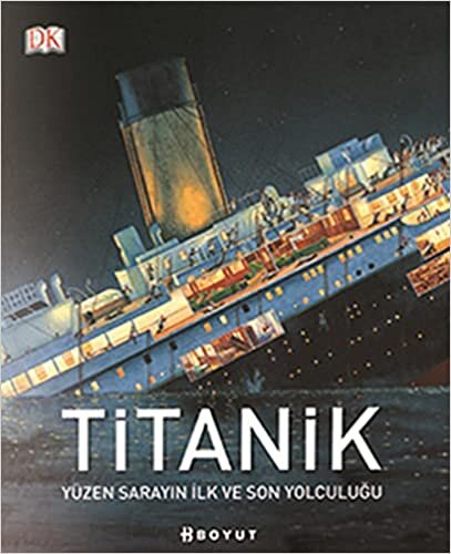 Titanik: Yüzen Sarayın İlk ve Son Yolculuğu