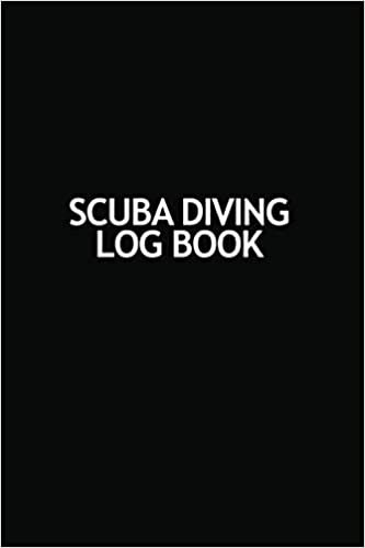 Scuba Diving Log Book: Perfect Gift For Professional ( Experienced), Beginner & Intermediate Divers To Record Dives & Take Notes, 120 Pages Log Book Journal