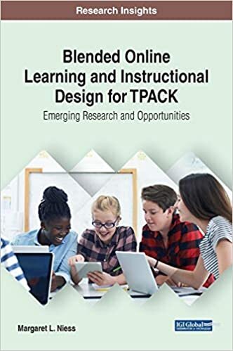 Blended Online Learning and Instructional Design for TPACK: Emerging Research and Opportunities (Advances in Educational Technologies and Instructional Design)