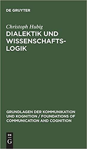 Dialektik und Wissenschaftslogik (Grundlagen Der Kommunikation Und Kognition / Foundations of)