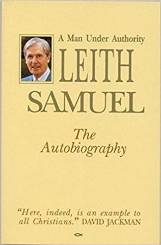 Leith Samuel - Man Under Authority: A Man Under Authority (Biography)