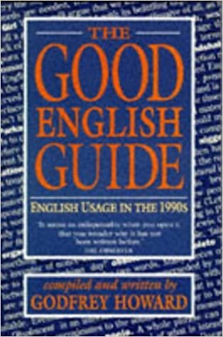 The Good English Guide: English Usage in the 1990s