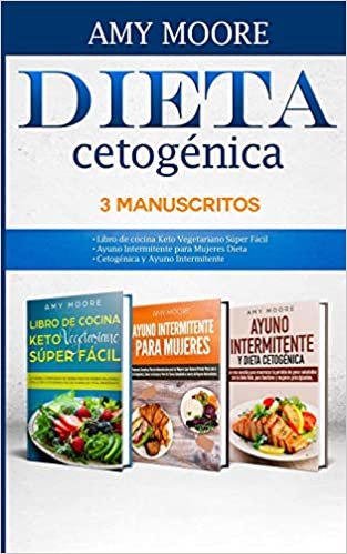 Dieta Cetogénica, 3 Manuscritos-Dieta Cetogénica 3 Manuscritos: con recetas fáciles y bajas en carbohidratos