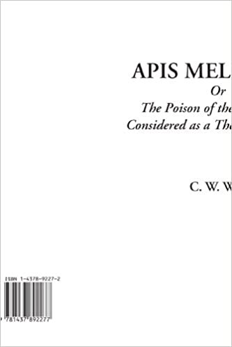 Apis Mellifica Or The Poison of the Honey-Bee, Considered as a Therapeutic Agent