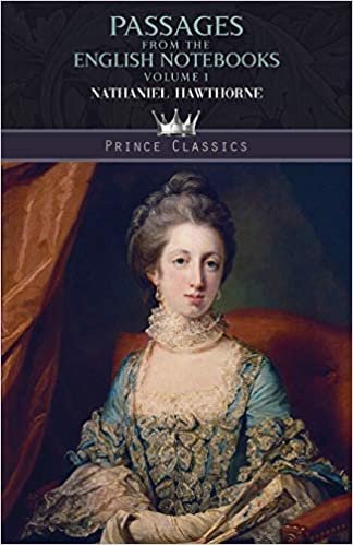 Passages from the English Notebooks, Volume 1 (Prince Classics)