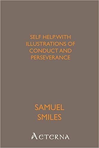 Self help; with illustrations of conduct and perseverance