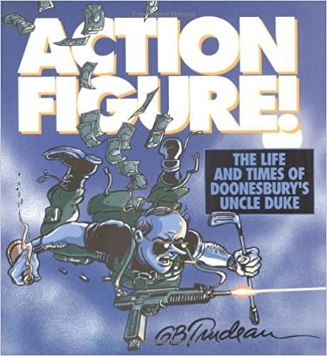 Action Figure!: The Life and Times of Doonesbury's Uncle Duke: 9