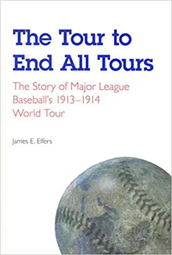 The Tour to End All Tours: The Story of Major League Baseball's 1913-1914 World Tour