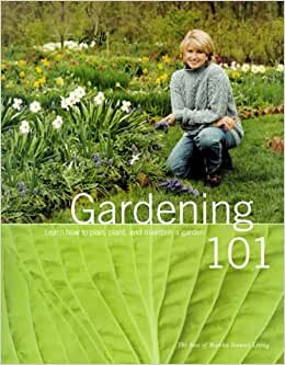 Gardening 101 (Best of Martha Stewart Living S.)