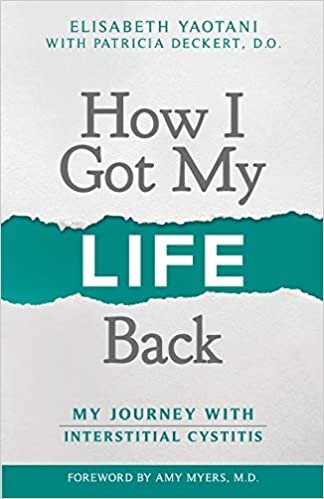 How I My Life Back: My Journey With Interstitial Cystitis