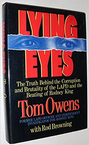 Lying Eyes: The Truth Behind the Corruption and Brutality of the Lapd and the Beating of Rodney King
