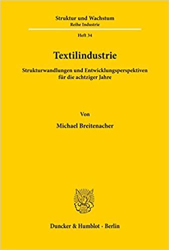 Textilindustrie.: Strukturwandlungen und Entwicklungsperspektiven für die achtziger Jahre.