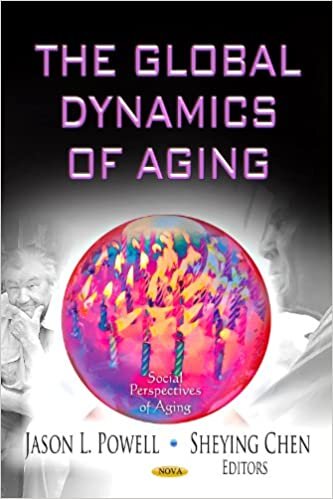 Global Dynamics of Aging (Social Perspectives of Aging)