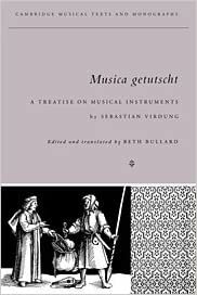 Musica Getutscht: A Treatise on Musical Instruments (1511) by Sebastian Virdung (Cambridge Musical Texts and Monographs) indir