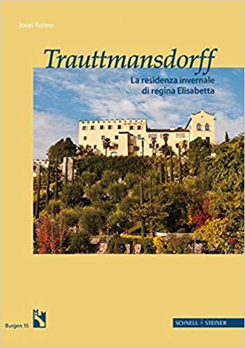 Trauttmansdorff it.: La residenza invernale di regina Elisabetta (Burgen (Südtiroler Burgeninstituts), Band 15)