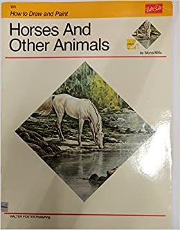 Horses and Other Animals (How to Draw and Paint Series)