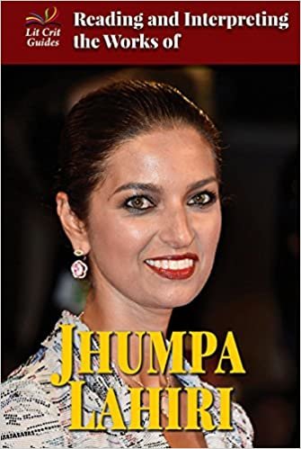Reading and Interpreting the Works of Jhumpa Lahiri (Lit Crit Guides): 4