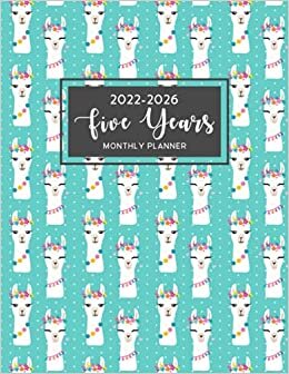 5 Year Planner 2022-2026 Monthly: Llama 5 Year Monthly Calendar 2022-2026 | January 2022 - December 2026 | 60 Month Calendar Agenda Schedule Organizer