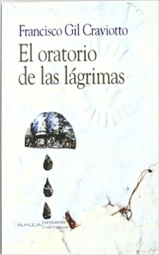 El oratorio de las lagrimas/ The oratory of tears (Crisalida)