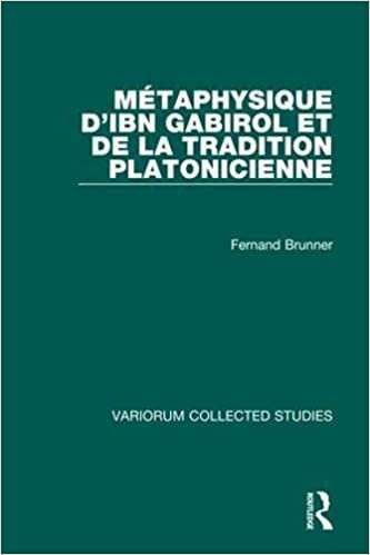 Metaphysique D'Lbn Gabirol Et De LA Tradition Platonicienne (Variorum Collected Studies Series, Cs589)