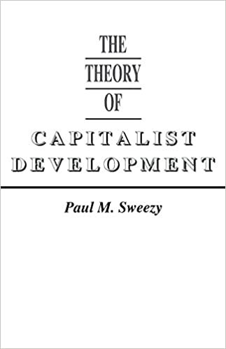 The Theory of Capitalist Development. Principles of Marxian Political Economy